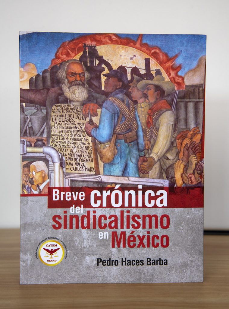 Pedro Haces presenta Breve crónica del sindicalismo en México 1