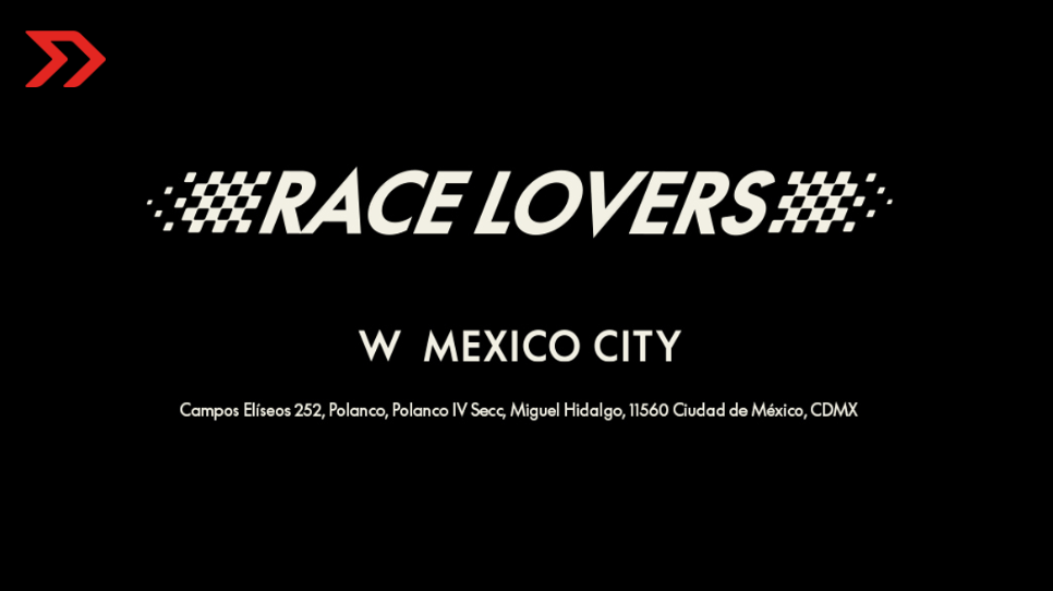 RACE LOVERS: W MEXICO CITY enciende el motor con activaciones especiales para los fanáticos de f1 en cdmx