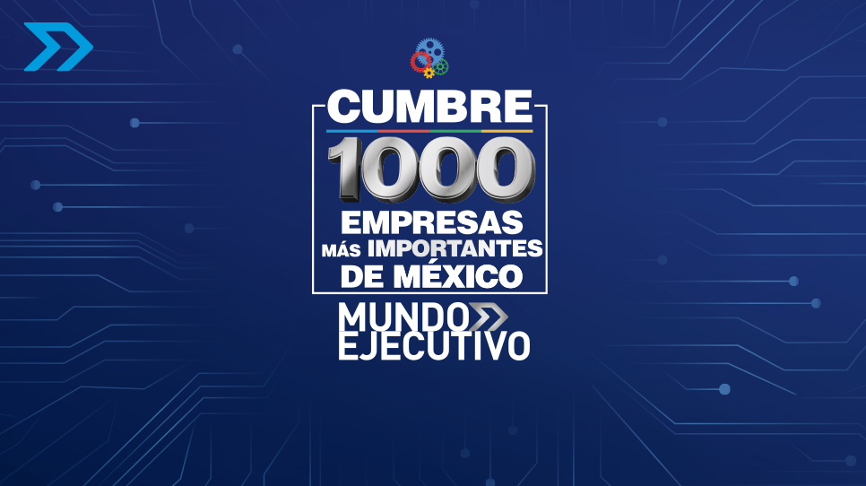 Arranca la Cumbre 1000 Empresas más Importantes de México 2023