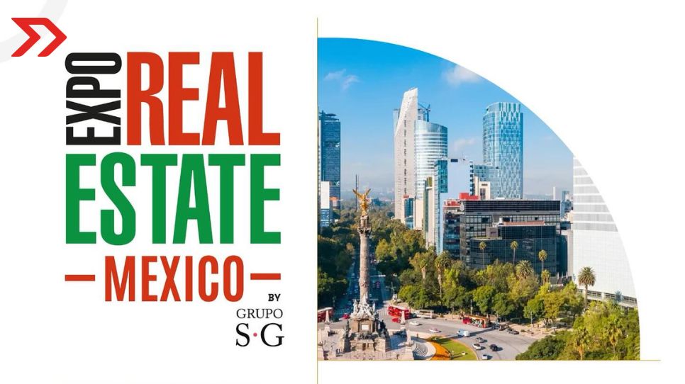 Llega a México Expo Real Estate: El evento más grande de inversión y desarrollo inmobiliario de América Latina