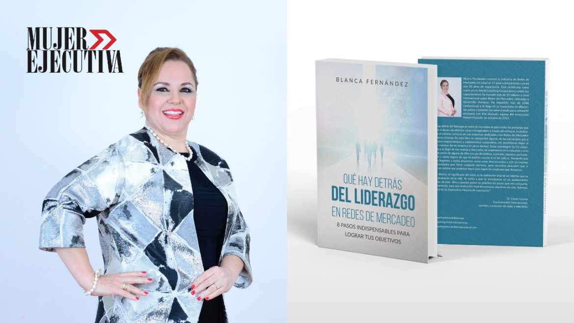La autora y conferencista Blanca Fernández nos brinda 8 consejos indispensables para empresarios y emprendedores en su nuevo libro.